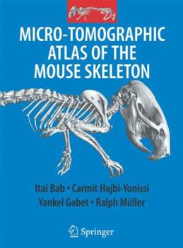 Hardcover Micro-Tomographic Atlas of the Mouse Skeleton Book