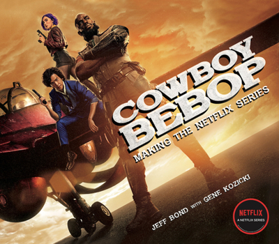 Hardcover Cowboy Bebop: Making the Netflix Series Book