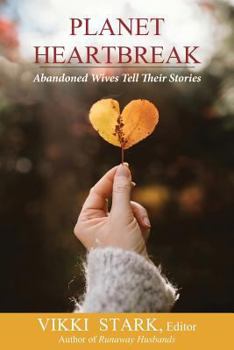 Paperback Planet Heartbreak: Abandoned Wives Tell Their Stories Book