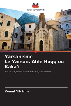 Paperback Yarsanisme Le Yarsan, Ahle Haqq ou Kaka'i [French] Book