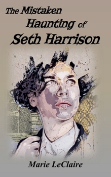 Paperback The Mistaken Haunting of Seth Harrison Book