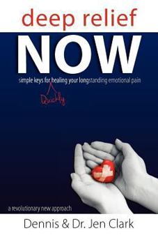 Paperback Deep Relief Now: Simple Keys for Quickly Healing Your Longstanding Emotional Pain Book