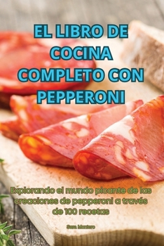 Paperback El Libro de Cocina Completo Con Pepperoni [Spanish] Book