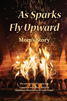 Paperback As Sparks Fly Upward: Mom's Story Book