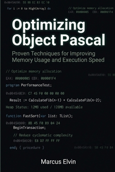 Optimizing Object Pascal: Proven Techniques for Improving Memory Usage and Execution Speed