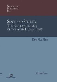 Hardcover Sense and Senility: The Neuropathology of the Aged Human Brain: The Neuropathology of the Aged Human Brain Book