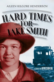 Hardcover Hard Times for Jake Smith: A Story of the Depression Era Book