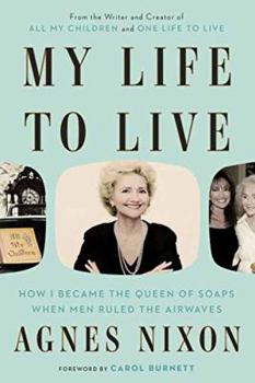 Hardcover My Life to Live: How I Became the Queen of Soaps When Men Ruled the Airwaves Book