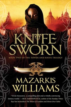 Knife Sworn - Book #2 of the Tower and Knife Trilogy