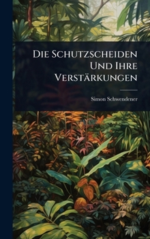 Hardcover Die Schutzscheiden Und Ihre Verstärkungen [German] Book