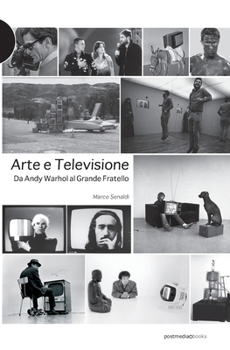 Paperback Arte e televisione: da Andy Warhol al Grande Fratello [Italian] Book