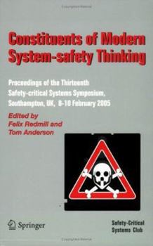 Paperback Constituents of Modern System-Safety Thinking: Proceedings of the Thirteenth Safety-Critical Systems Symposium, Southampton, Uk, 8-10 February 2005 Book