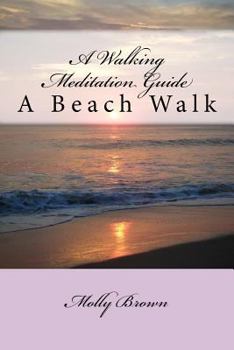 Paperback A Walking Meditation Guide: A Beach Walk Book