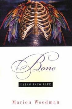 Hardcover Bone: Dying Into Life Book