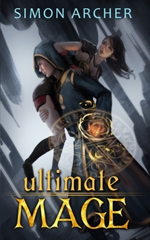 Ultimate Mage - Book #1 of the Ultimate Mage