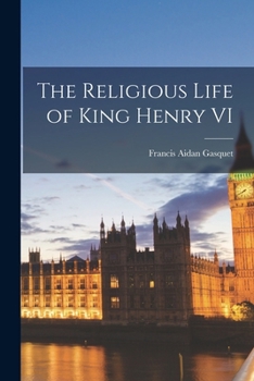 Paperback The Religious Life of King Henry VI Book