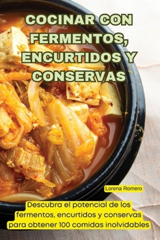 Paperback Cocinar Con Fermentos, Encurtidos Y Conservas [Spanish] Book