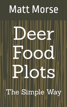 Paperback Deer Food Plots The Simple Way Book