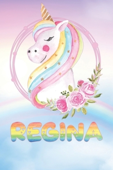 Paperback Regina: Regina's Unicorn Personal Custom Named Diary Planner Perpetual Calander Notebook Journal 6x9 Personalized Customized G Book