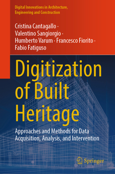Hardcover Digitization of Built Heritage: Approaches and Methods for Data Acquisition, Analysis, and Intervention Book