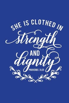 Classic Blue Gratitude Journal: She Is Clothed In Strength Proverbs 31:25 | Positive Mindset Notebook | Daily and Weekly Reflection | Cultivate Happiness Habit Diary (Bible Verse on Cover)