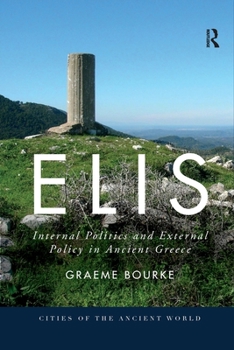 Paperback Elis: Internal Politics and External Policy in Ancient Greece Book