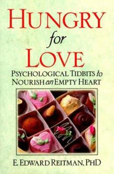 Paperback Hungry for Love: Psychological Tidbits to Nourish an Empty Heart Book