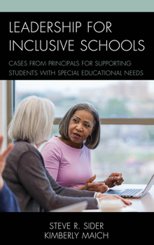 Hardcover Leadership for Inclusive Schools: Cases from Principals for Supporting Students with Special Educational Needs Book