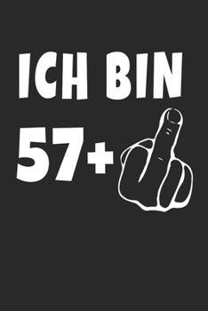 Ich Bin 57 + Mittelfinger: Notizbuch - (A5) 6x9 Zoll - Kariert - 120 Seiten - Geburtstags Geschenk (German Edition)