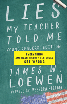 Hardcover Lies My Teacher Told Me: Everything American History Textbooks Get Wrong Book