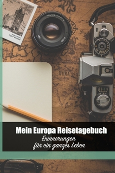 Paperback Mein Europa Reisetagebuch: Erinnerungen f?r ein ganzes Leben [German] Book