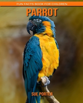 Paperback Parrot: Fun Facts Book for Children Book