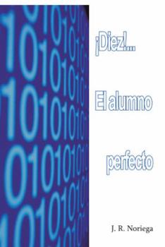 Paperback Diez!... El Alumno Perfecto [Spanish] Book