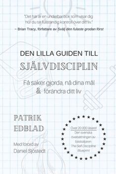 Paperback Den lilla guiden till självdisciplin: Få saker gjorda, nå dina mål & förändra ditt liv [Swedish] Book