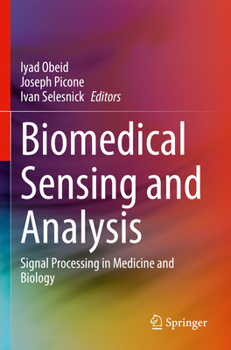 Paperback Biomedical Sensing and Analysis: Signal Processing in Medicine and Biology Book