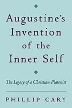 Paperback Augustine's Invention of the Inner Self: The Legacy of a Christian Platonist Book