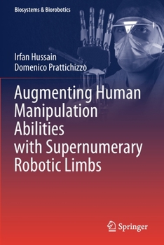 Paperback Augmenting Human Manipulation Abilities with Supernumerary Robotic Limbs Book