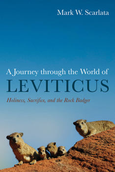 Paperback A Journey Through the World of Leviticus: Holiness, Sacrifice, and the Rock Badger Book