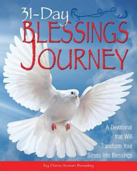 Paperback 31-Day Blessings Journey: A Devotional that Will Transform Your Stress into Blessings Book
