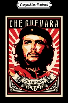 Composition Notebook: Che Guevara Viva La Revolucion Retro Vintage Style Long Sleeve  Journal/Notebook Blank Lined Ruled 6x9 100 Pages