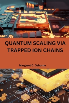 Paperback Quantum scaling via trapped ion chains Book
