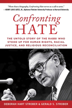 Hardcover Confronting Hate: The Untold Story of the Rabbi Who Stood Up for Human Rights, Racial Justice, and Religious Reconciliation Book