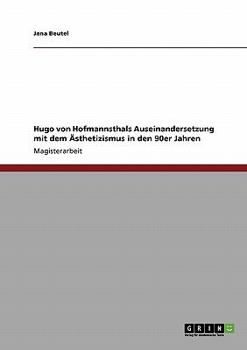 Paperback Hugo von Hofmannsthals Auseinandersetzung mit dem Ästhetizismus in den 90er Jahren [German] Book