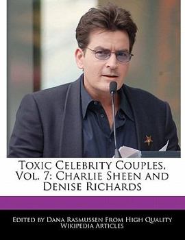 Toxic Celebrity Couples : Charlie Sheen and Denise Richards