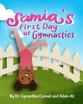 Paperback Samia's First Day at Gymnastics: A book to help children overcome their fears. Book