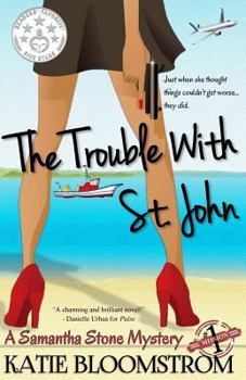 The Trouble With St. John - Book #1 of the Samantha Stone