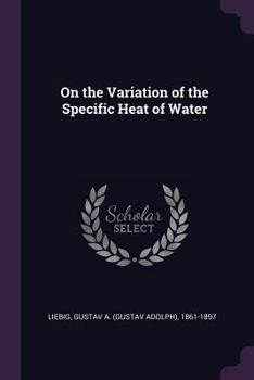 Paperback On the Variation of the Specific Heat of Water Book