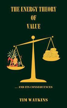 Paperback The Energy Theory of Value: ... and its consequences Book