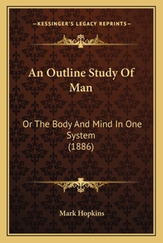 Paperback An Outline Study Of Man: Or The Body And Mind In One System (1886) Book