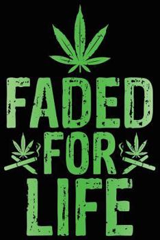 Paperback Marijuana Faded for Life Compositin Notebook Book